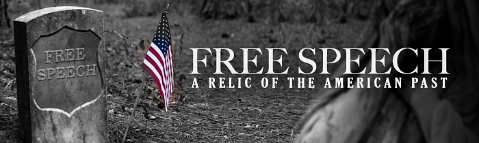 Free Speech, RIP: A Relic of the American Past