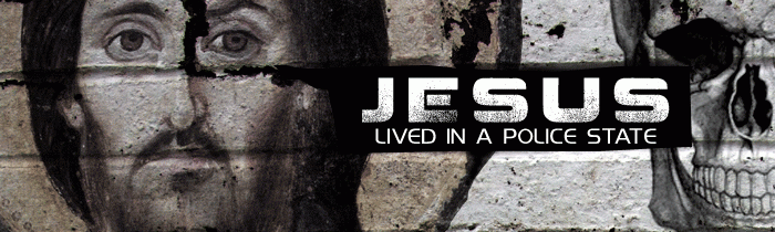 Jesus Lived in a Police State